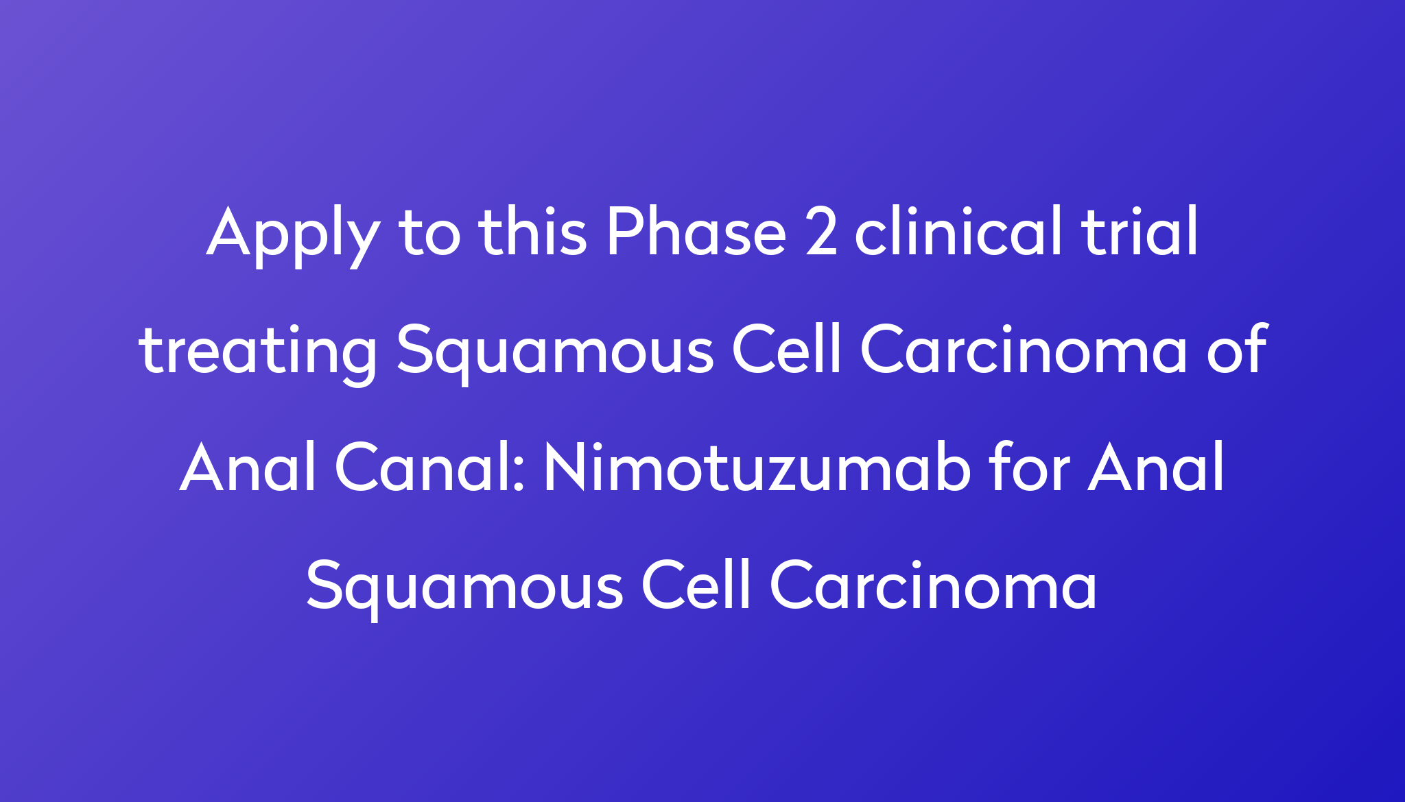 nimotuzumab-for-anal-squamous-cell-carcinoma-clinical-trial-2023-power